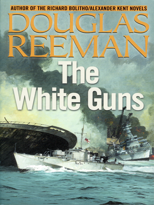 Title details for The White Guns by Douglas Reeman - Available